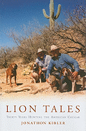 Lion Tales: Thirty Years Hunting the American Cougar
