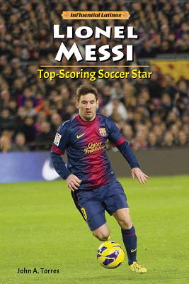 Lionel Messi: Top-Scoring Soccer Star - Torres, John A