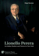 Lionello Perera: An Italian Banker and Patron in New York [B&W]