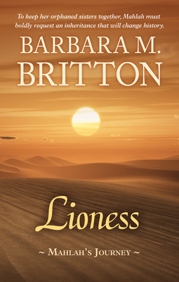 Lioness: Mahlah's Journey - Britton, Barbara M