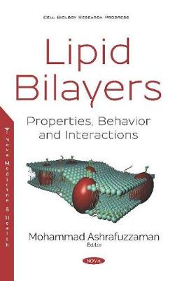 Lipid Bilayers: Properties, Behavior and Interactions - Ashrafuzzaman, Mohammad (Editor)