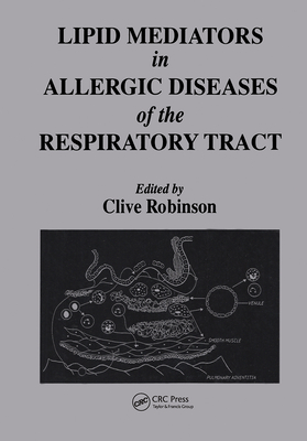 Lipid Mediators in Allergic Diseases of the Respiratory Tract - Robinson, Clive