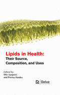 Lipids in Health: Their Source, Composition, and Uses