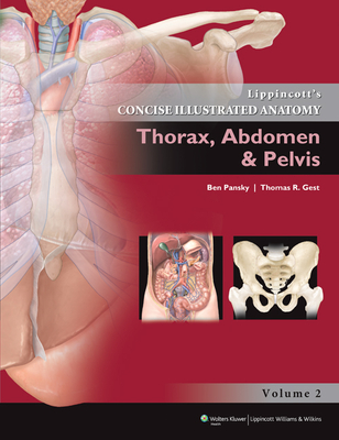 Lippincott Concise Illustrated Anatomy, 1: Thorax, Abdomen & Pelvis - Pansky, Ben, PhD, MD, and Gest, Thomas R, PhD