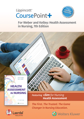 Lippincott Coursepoint+ Enhanced for Weber's Health Assessment in Nursing - Weber, Janet, RN, Edd, and Kelley, Jane, RN, Edd