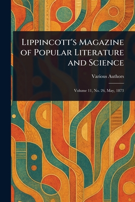 Lippincott's Magazine of Popular Literature and Science - Various