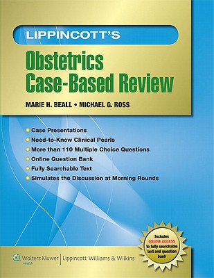 Lippincott's Obstetrics Case-Based Review - Beall, Marie, MD, and Ross, Michael G, MD