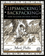 Lipsmacking Backpacking: Cooking Off the Beaten Track