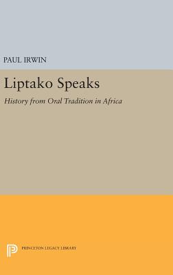 Liptako Speaks: History from Oral Tradition in Africa - Irwin, Paul