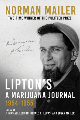 Lipton's, a Marijuana Journal: 1954-1955 - Mailer, Norman, and Lennon, J Michael (Editor), and Lucas, Gerald R (Editor)
