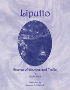 Liputto: Stories of Gnomes and Trolls