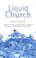 Liquid Church - Ward, Pete
