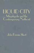 Liquid City: Megalopolis and the Contemporary Northeast