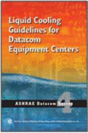 Liquid Cooling Guidelines for Datacom Equipment Centers