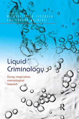 Liquid Criminology: Doing imaginative criminological research - Jacobsen, Michael Hviid (Editor), and Walklate, Sandra (Editor)