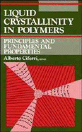 Liquid Crystallinity in Polymers: Principles and Fundamental Properties