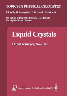 Liquid Crystals - Stegemeyer, Horst (Editor), and Pohl, Ludwig (Contributions by), and Demus, D (Contributions by)