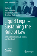 Liquid Legal - Sustaining the Rule of Law: Artificial Intelligence, E-Justice, and the Cloud