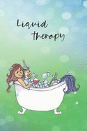 Liquid Therapy: Funny Mermaid Notebook for Wine Lovers