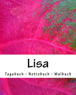Lisa - Tagebuch - Notizbuch - Malbuch: Individualisiertes Namensbuch Weiblicher Vorname Lisa