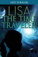 Lisa the Time Traveler: An Exciting Mystery Story (for Children Ages 9-12)