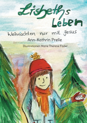 Lisbeth?s leben: Weihnachten nur mit Jesus - Prelle, Ann-Kathrin