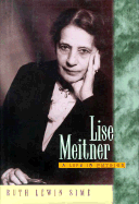 Lise Meitner: A Life in Physics - Sime, Ruth Lewin