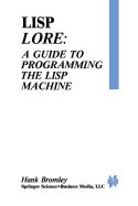 LISP Lore: A Guide to Programming the LISP Machine