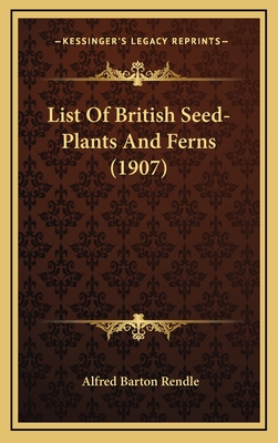 List of British Seed-Plants and Ferns (1907) - Rendle, Alfred Barton