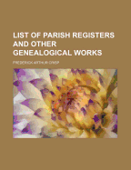 List of Parish Registers and Other Genealogical Works