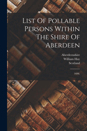 List of Pollable Persons Within the Shire of Aberdeen: 1696.