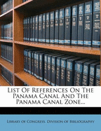 List of References on the Panama Canal and the Panama Canal Zone