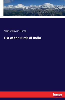 List of the Birds of India - Hume, Allan Octavian