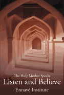 Listen and Believe: The Holy Mother Speaks