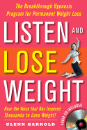 Listen and Lose Weight: The Breakthrough Hypnosis Program for Permanent Weight Loss