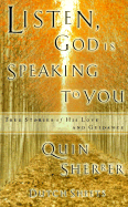 Listen, God is Speaking to You: True Stories of His Love and Guidance - Sherrer, Quin, and Sheets, Dutch (Foreword by)