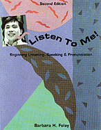 Listen to Me!: Beginning Listening, Speaking, & Pronunciation