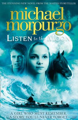 Listen to the Moon - Morpurgo, Michael, M.B.E.