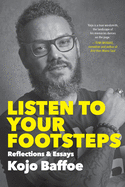 Listen to Your Footsteps: Reflections and Essays