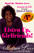 Listen Up, Girlfriends! - Mother Love (Read by), and Barnes, Rudol, Jr., and Love, Mother (Read by)