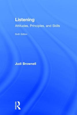 Listening: Attitudes, Principles, and Skills - Brownell, Judi