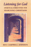 Listening for God: Spiritual Directives for Searching Christians - Johnson, Ben Campbell