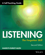 Listening: The Forgotten Skill: A Self-Teaching Guide