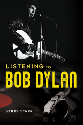 Listening to Bob Dylan - Starr, Larry
