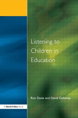 Listening to Children in Educ - Davie, Ronald, and Galloway, David M