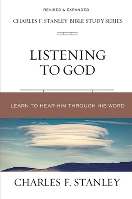 Listening to God: Learn to Hear Him Through His Word - Stanley, Charles F