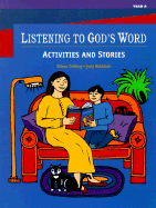 Listening to God's Word: Activities and Stories-Year a