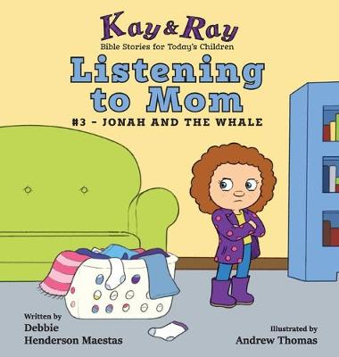 Listening to Mom: #3-Jonah and the Whale - Henderson Maestas, Debbie