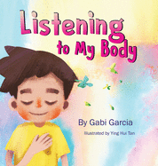 Listening to My Body: A guide to helping kids understand the connection between their sensations (what the heck are those?) and feelings so that they can get better at figuring out what they need