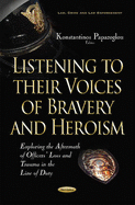 Listening to Their Voices of Bravery & Heroism: Exploring the Aftermath of Officers Loss & Trauma in the Line of Duty